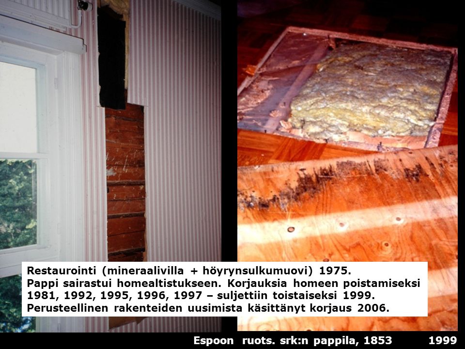 Restaurointi (mineraalivilla + höyrynsulkumuovi) 1975.