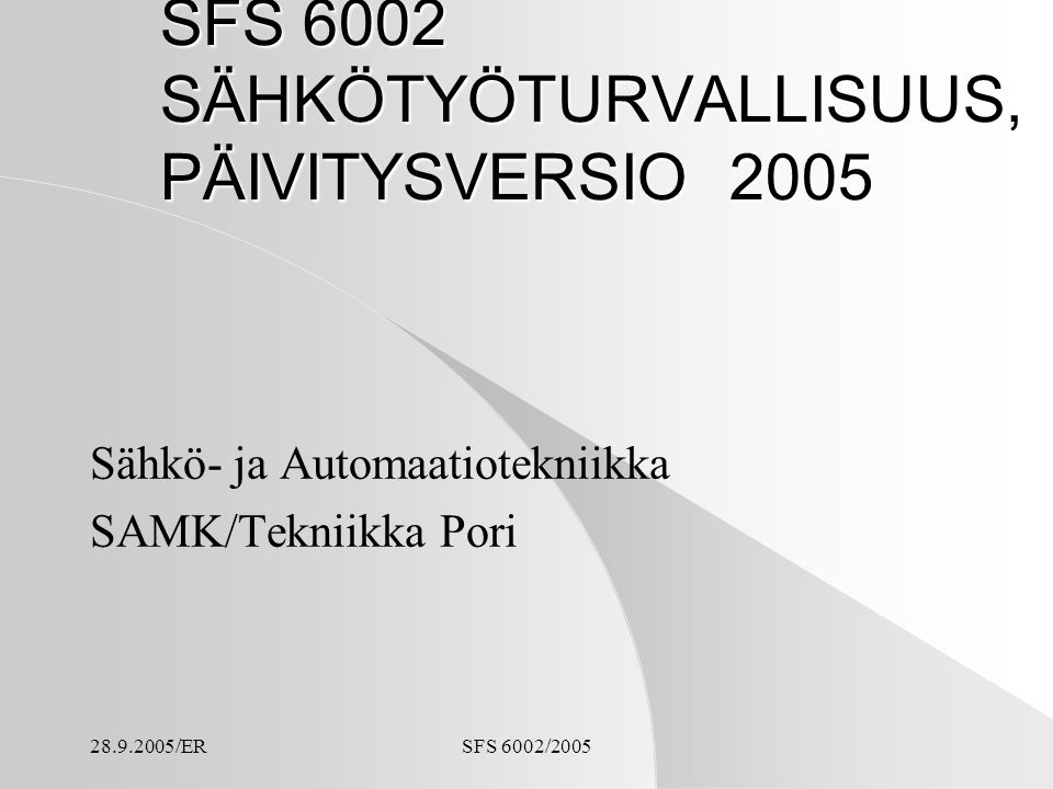 SFS 6002 SÄHKÖTYÖTURVALLISUUS, PÄIVITYSVERSIO 2005