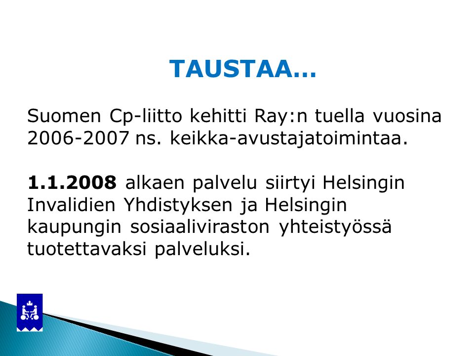 TAUSTAA… Suomen Cp-liitto kehitti Ray:n tuella vuosina ns