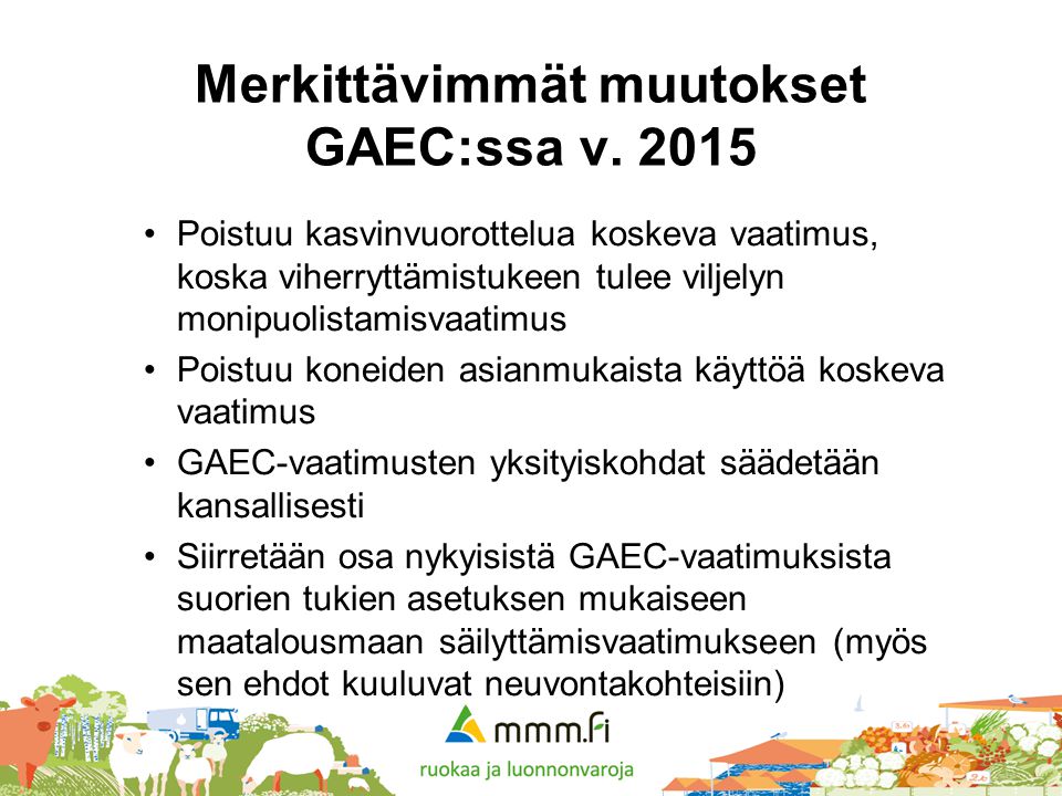 Merkittävimmät muutokset GAEC:ssa v. 2015