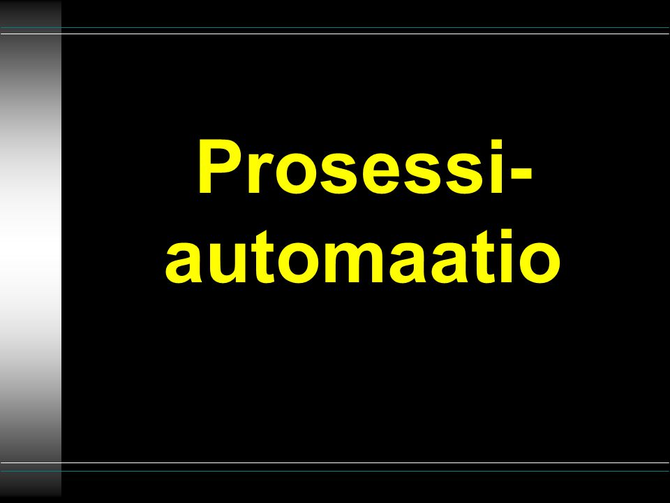 Prosessi- automaatio
