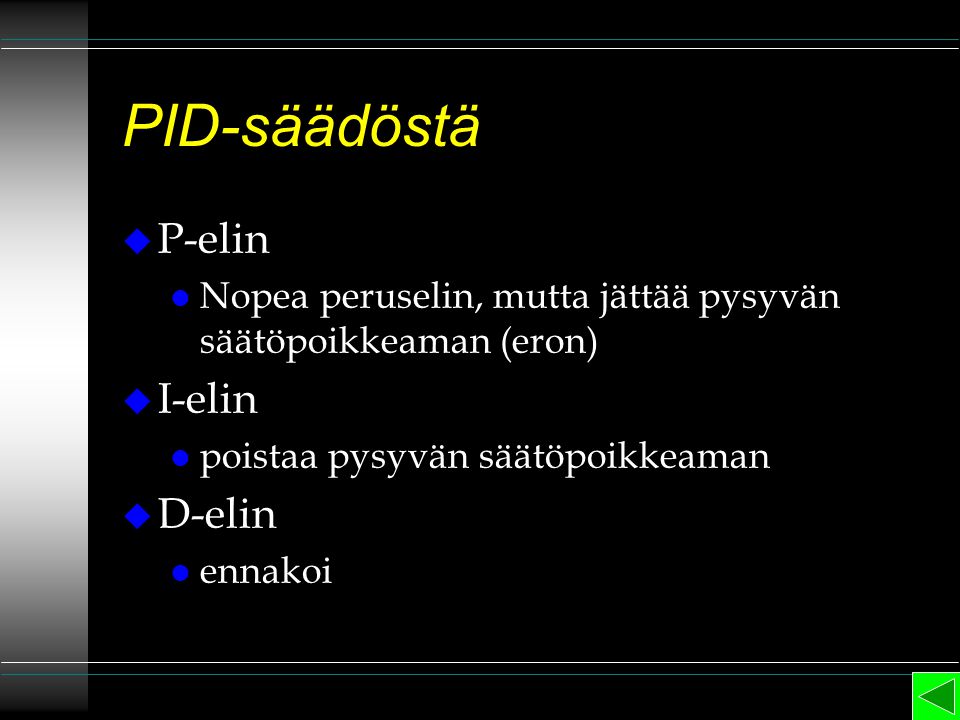 PID-säädöstä P-elin I-elin D-elin