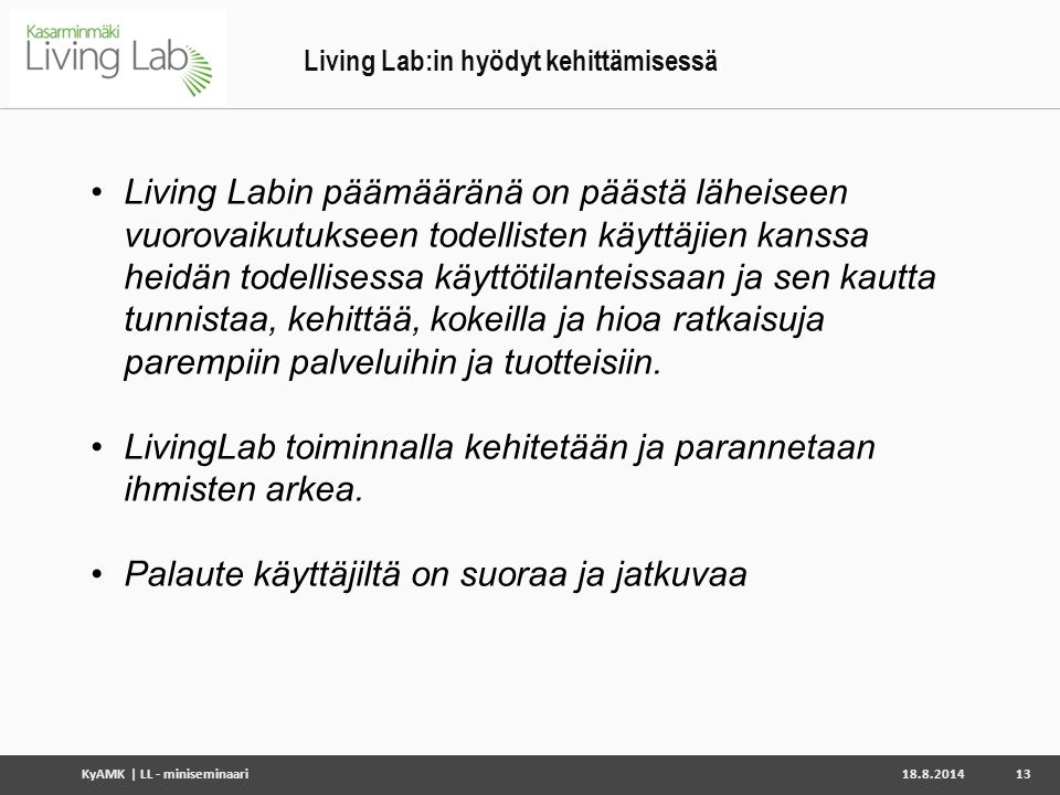 LivingLab toiminnalla kehitetään ja parannetaan ihmisten arkea.