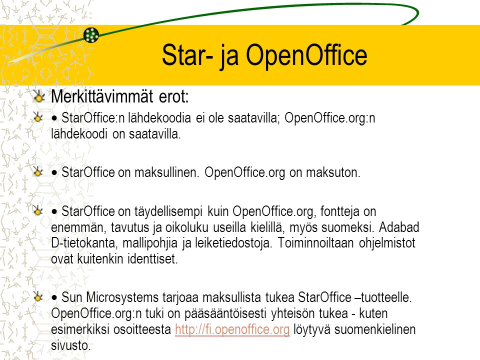 Star- ja OpenOffice Merkittävimmät erot: