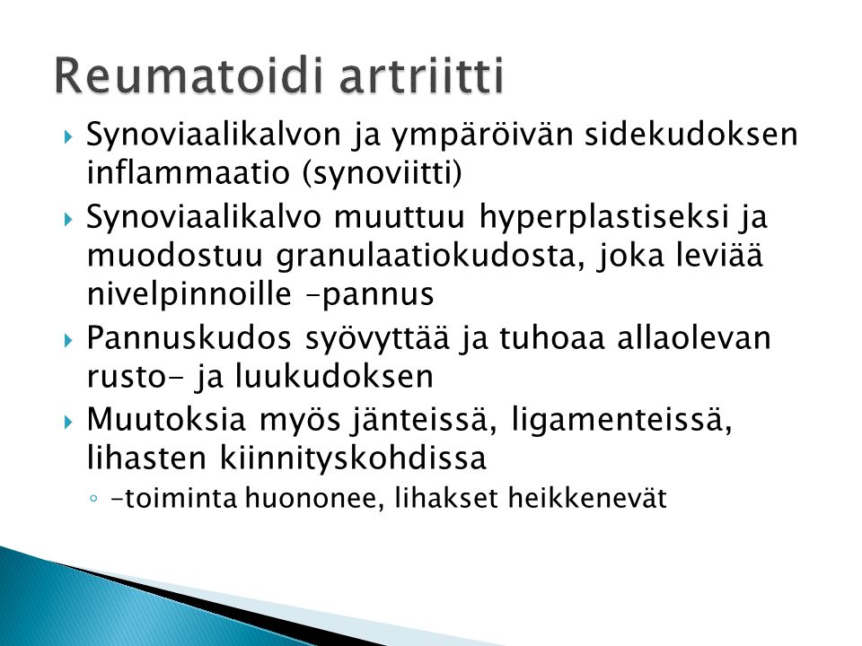 Reumatoidi artriitti Synoviaalikalvon ja ympäröivän sidekudoksen inflammaatio (synoviitti)