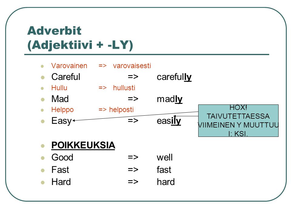 Adverbit (Adjektiivi + -LY)