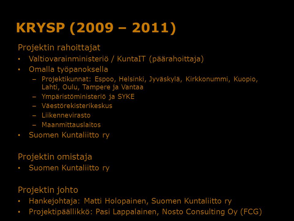 KRYSP (2009 – 2011) Projektin rahoittajat Projektin omistaja