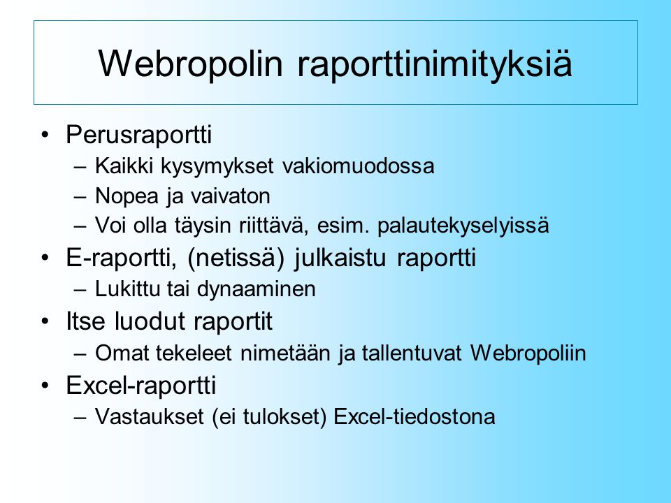 Webropolin raporttinimityksiä