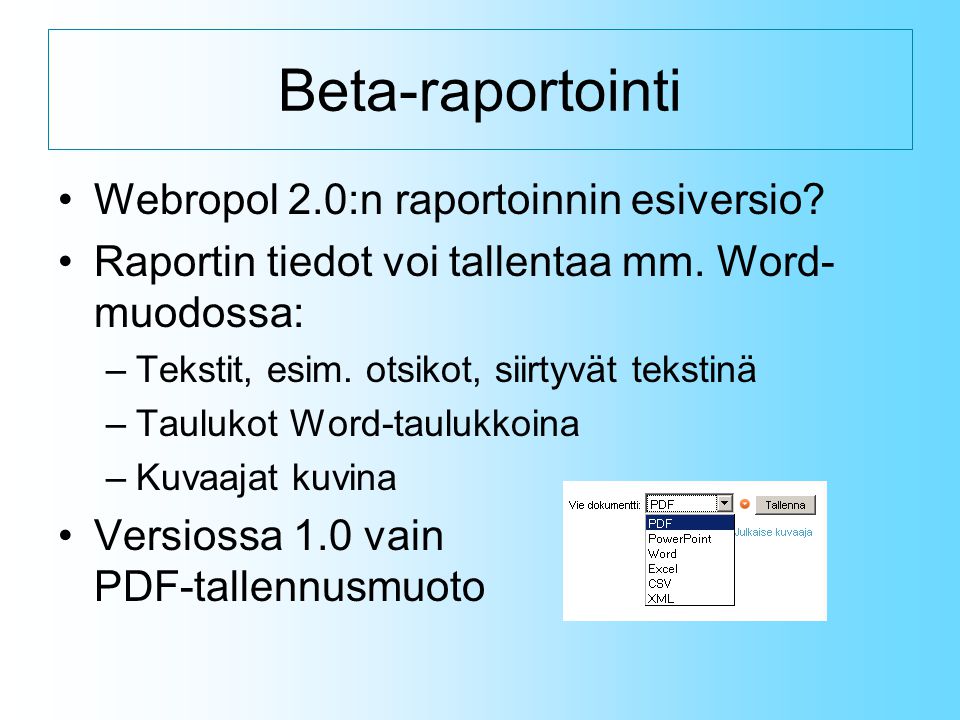 Beta-raportointi Webropol 2.0:n raportoinnin esiversio