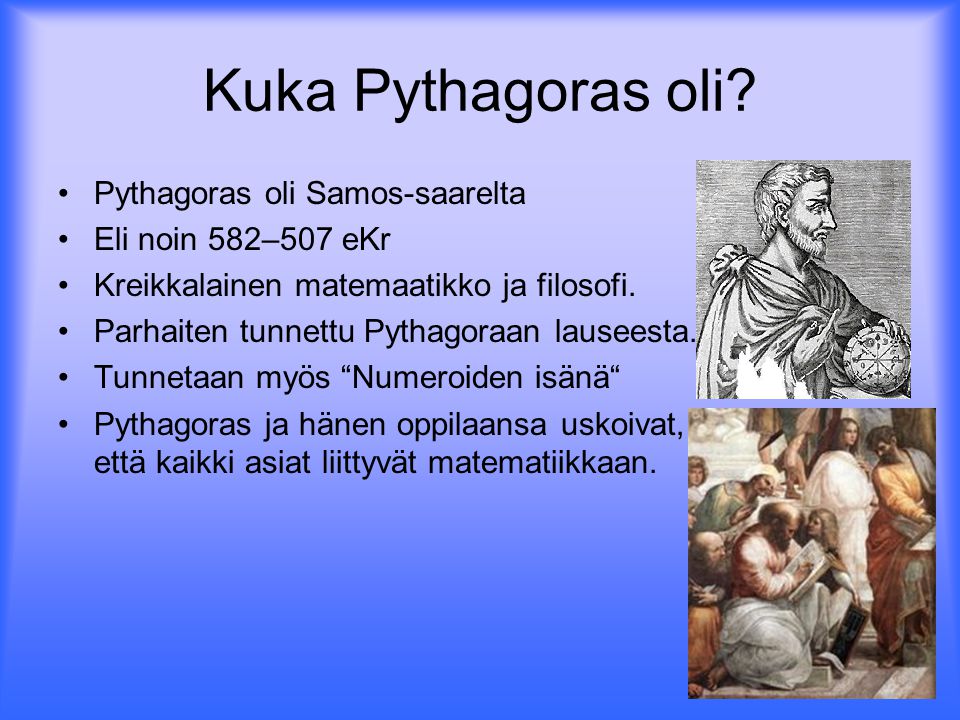 Kuka Pythagoras oli Pythagoras oli Samos-saarelta