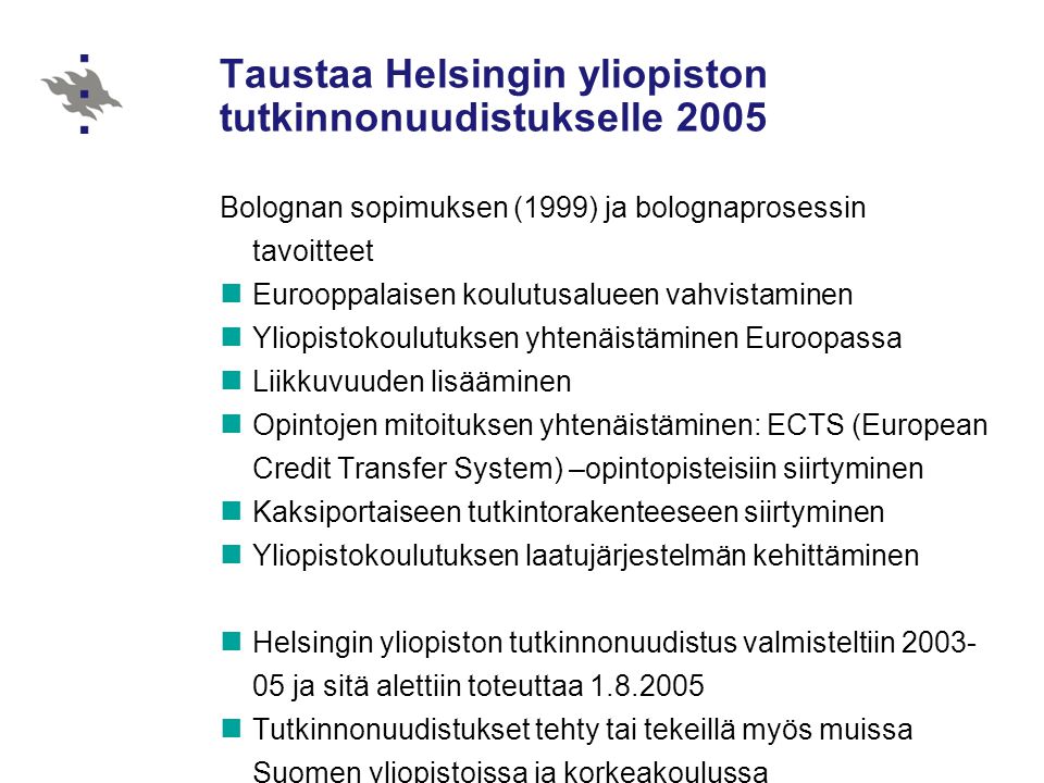 Taustaa Helsingin yliopiston tutkinnonuudistukselle 2005