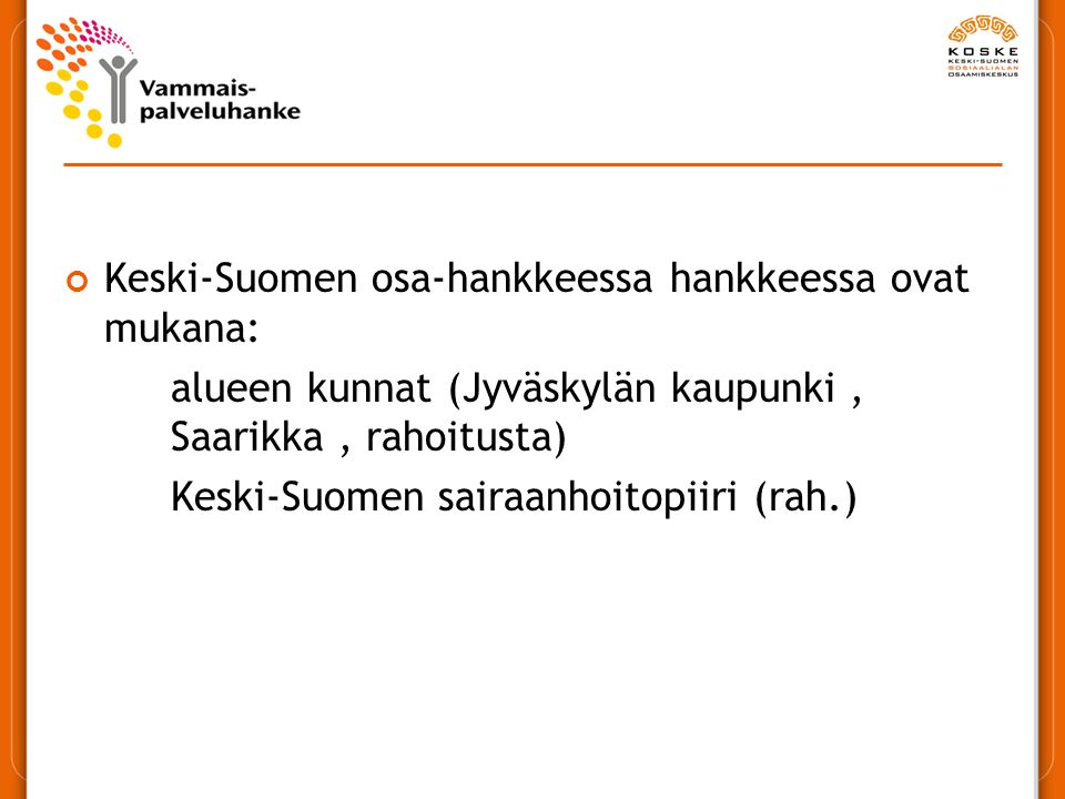 Keski-Suomen osa-hankkeessa hankkeessa ovat mukana:
