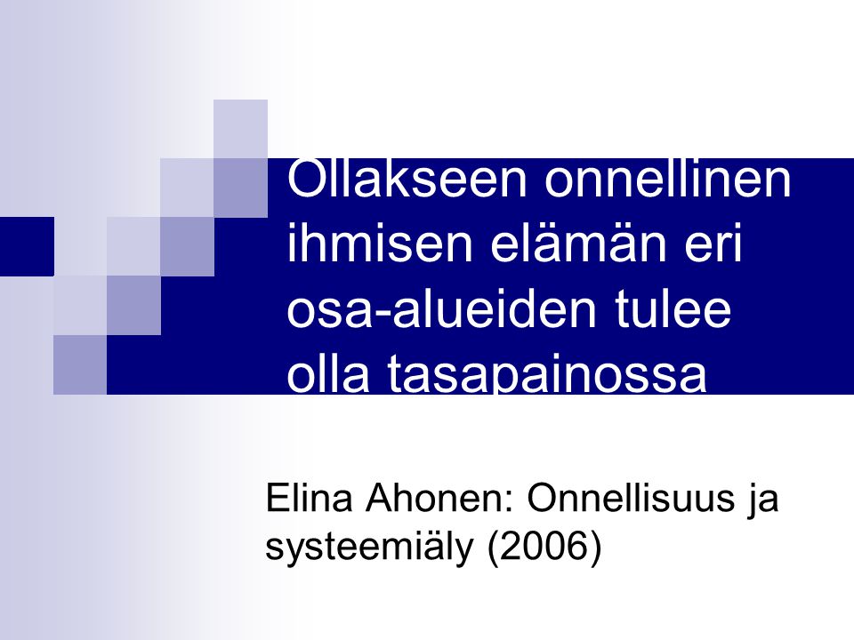 Elina Ahonen: Onnellisuus ja systeemiäly (2006)