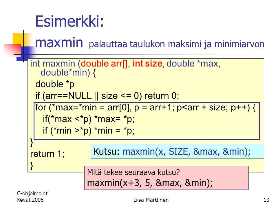 Esimerkki: maxmin palauttaa taulukon maksimi ja minimiarvon