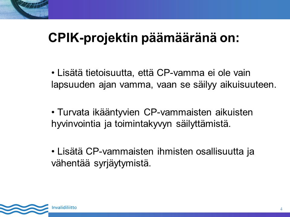CPIK-projektin päämääränä on: