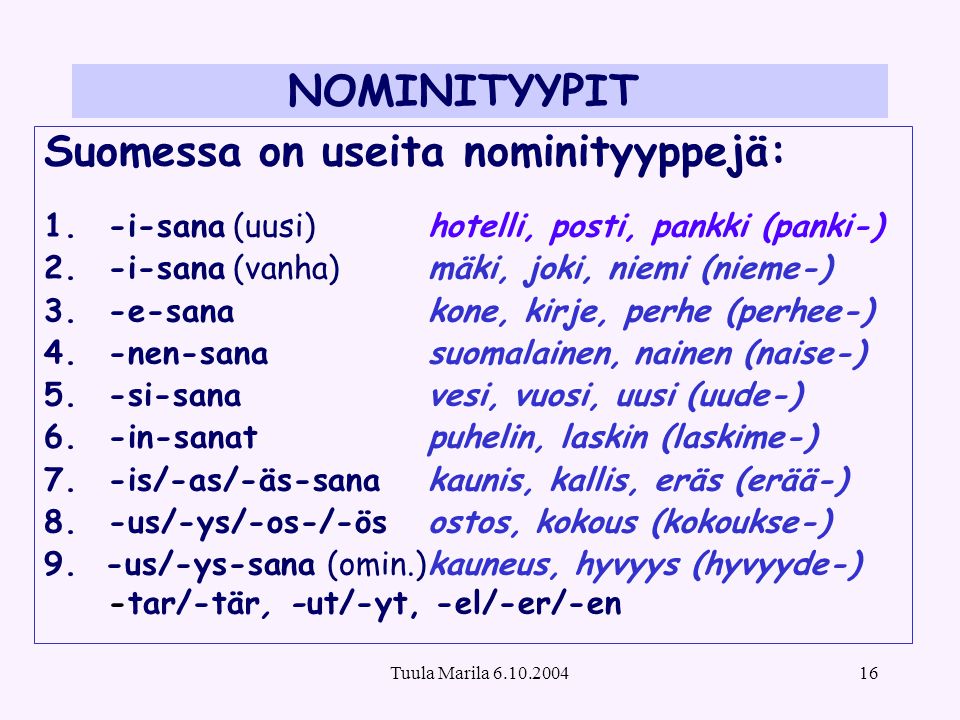 Suomessa on useita nominityyppejä: