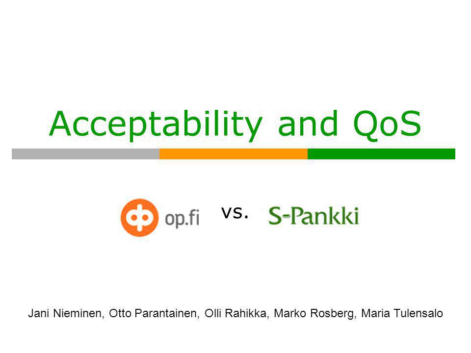 Acceptability and QoS vs.
