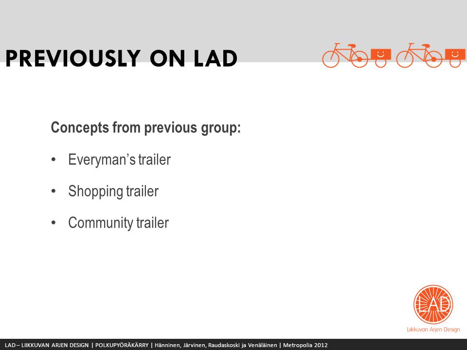 PREVIOUSLY ON LAD Concepts from previous group: Everyman’s trailer