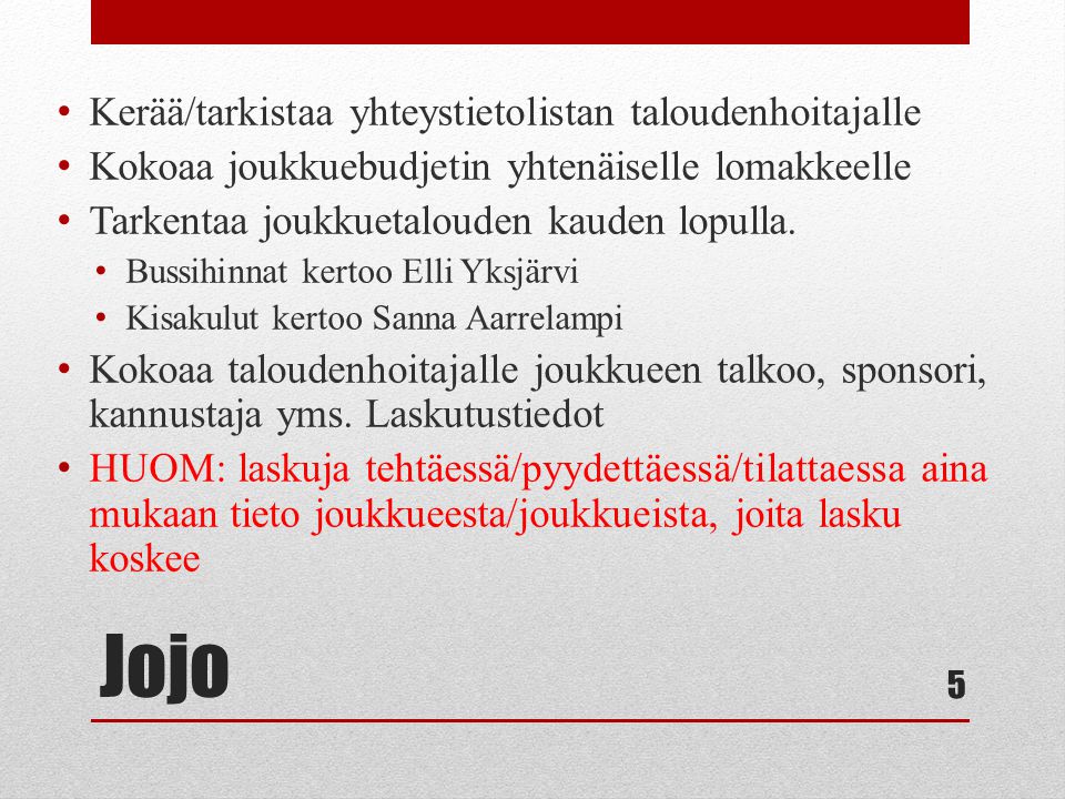 Jojo Kerää/tarkistaa yhteystietolistan taloudenhoitajalle