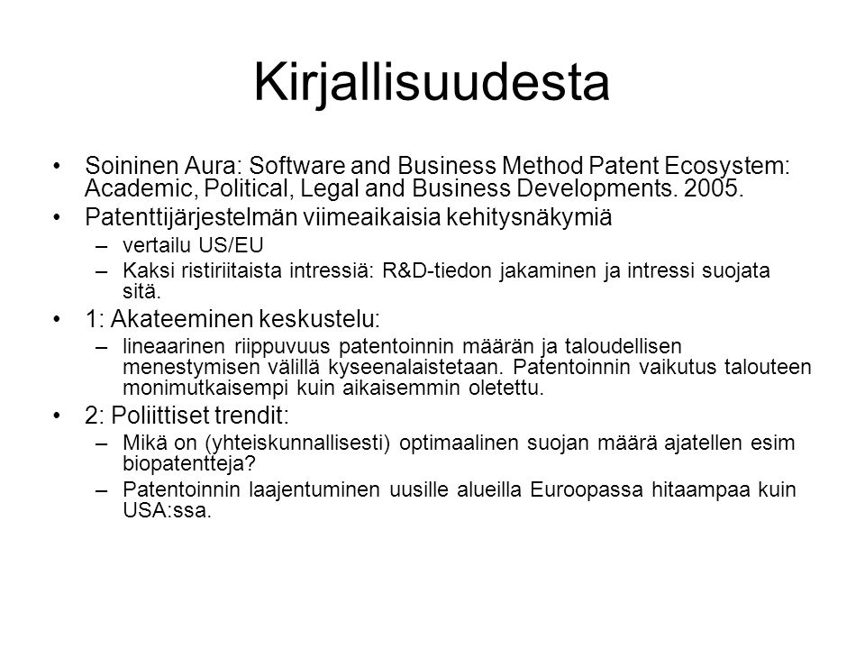 Kirjallisuudesta Soininen Aura: Software and Business Method Patent Ecosystem: Academic, Political, Legal and Business Developments