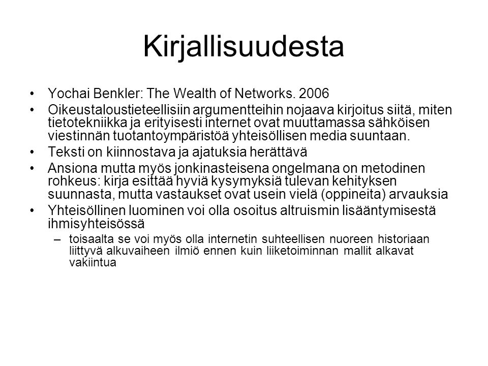 Kirjallisuudesta Yochai Benkler: The Wealth of Networks. 2006