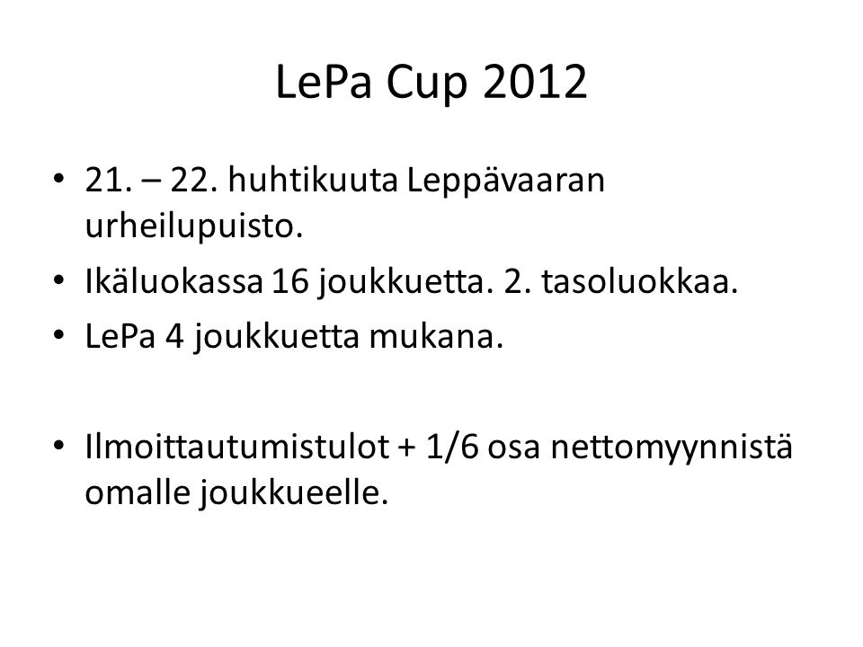 LePa Cup – 22. huhtikuuta Leppävaaran urheilupuisto.