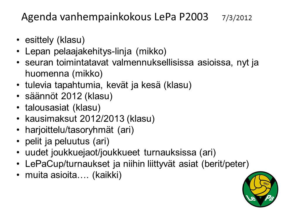 Agenda vanhempainkokous LePa P2003 7/3/2012