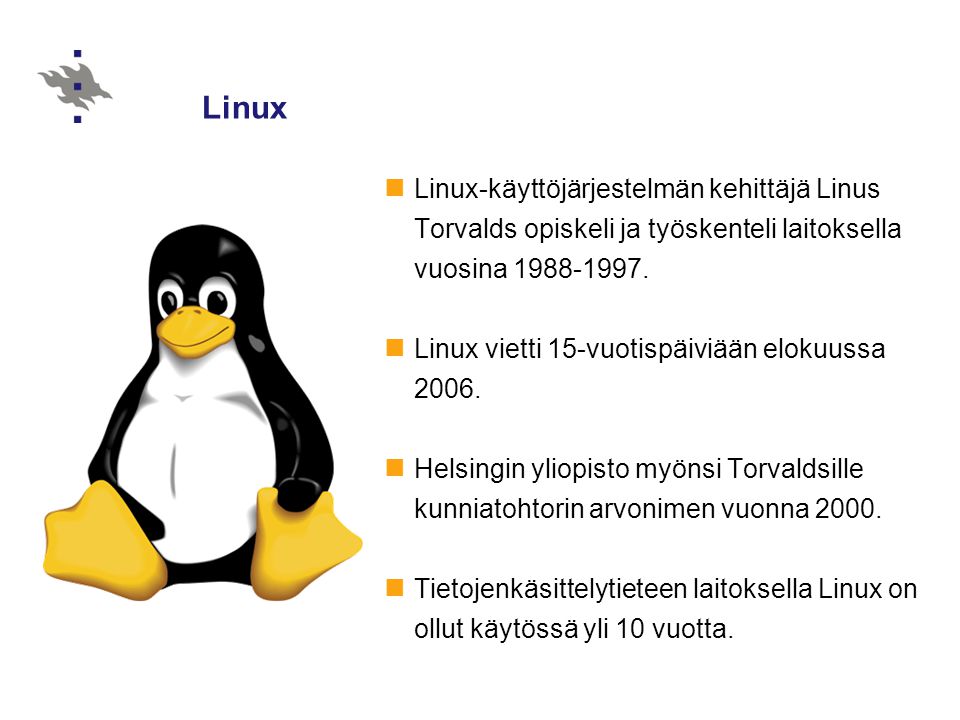 Linux Linux-käyttöjärjestelmän kehittäjä Linus Torvalds opiskeli ja työskenteli laitoksella vuosina