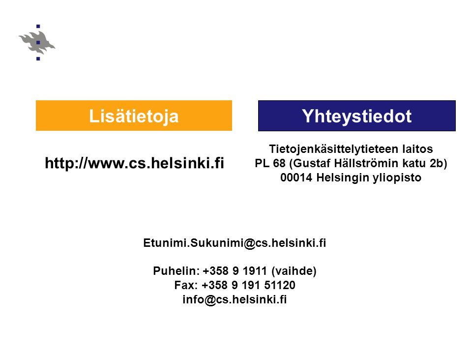 Tietojenkäsittelytieteen laitos PL 68 (Gustaf Hällströmin katu 2b)