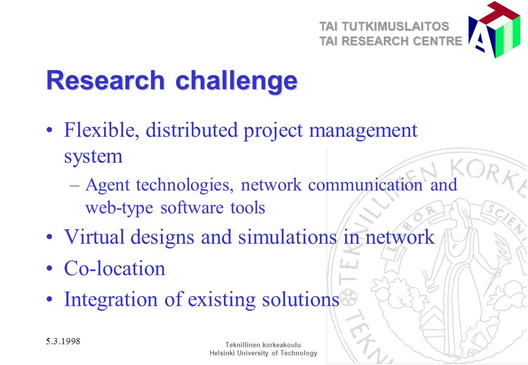 Research challenge Flexible, distributed project management system