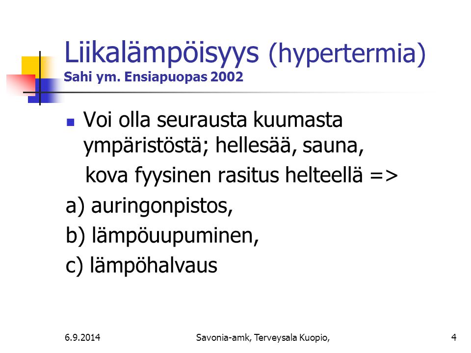 Liikalämpöisyys (hypertermia) Sahi ym. Ensiapuopas 2002