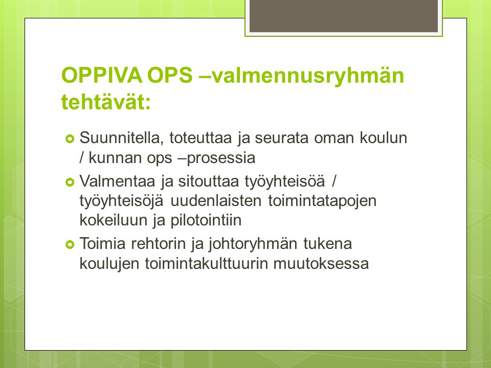 OPPIVA OPS –valmennusryhmän tehtävät: