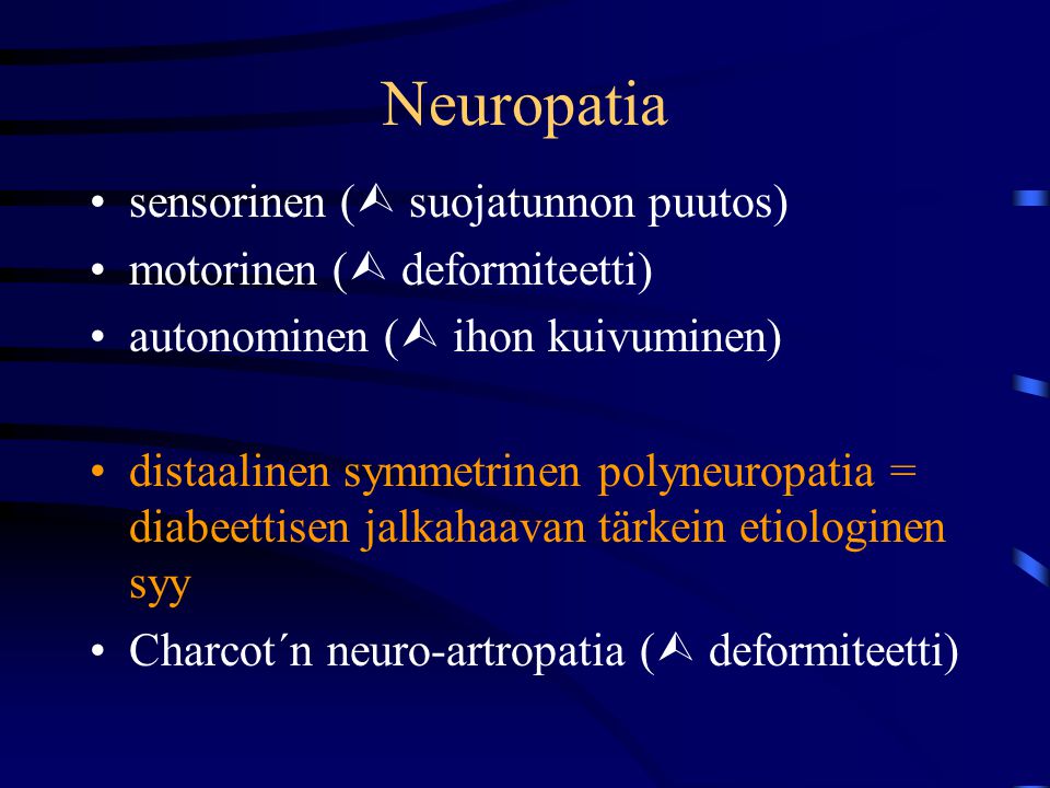 Neuropatia sensorinen ( suojatunnon puutos)