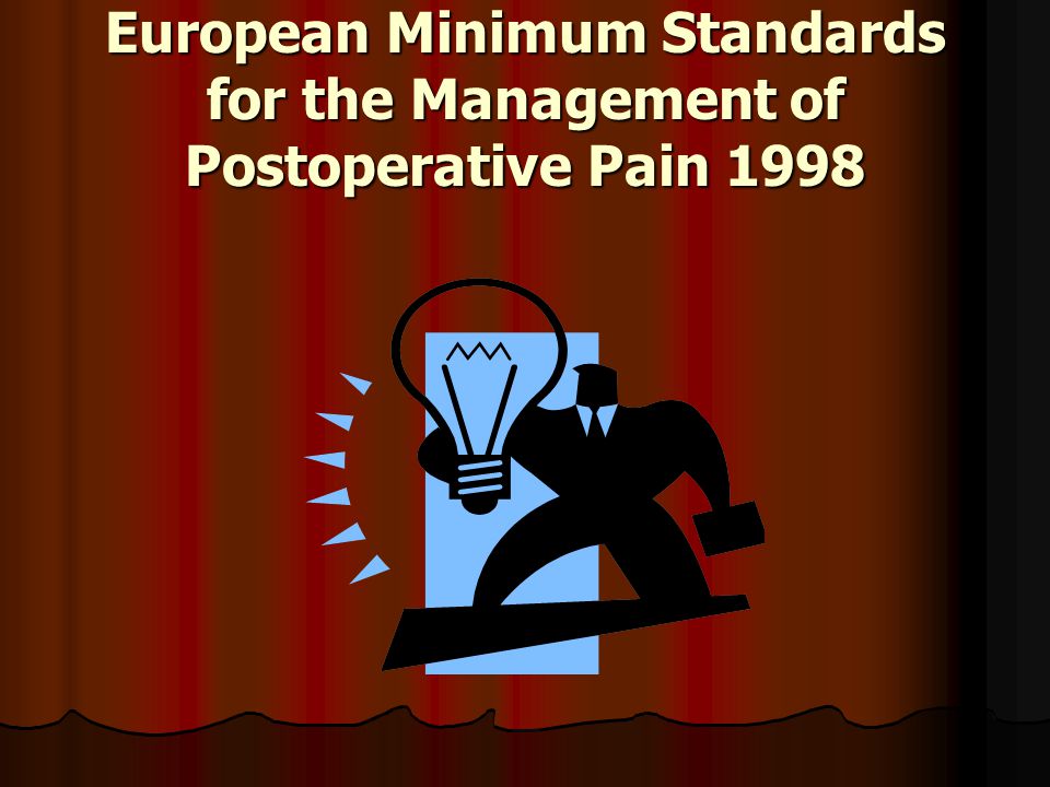 European Minimum Standards for the Management of Postoperative Pain 1998