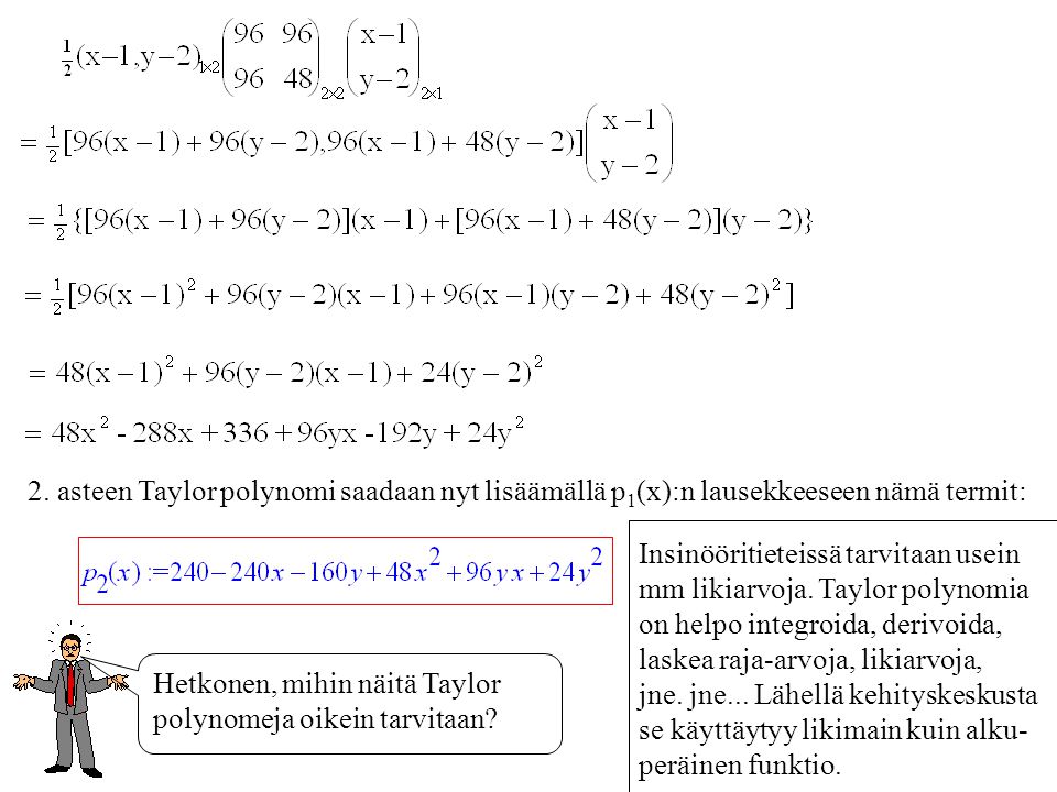2. asteen Taylor polynomi saadaan nyt lisäämällä p1(x):n lausekkeeseen nämä termit: