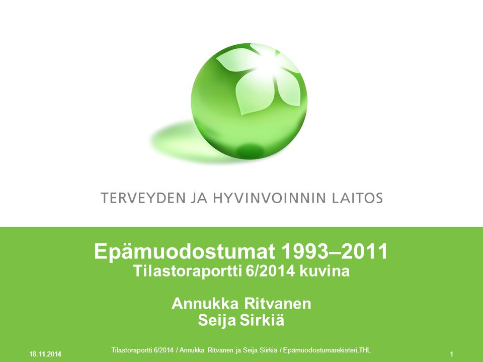 Epämuodostumat 1993–2011 Tilastoraportti 6/2014 kuvina Annukka Ritvanen Seija Sirkiä