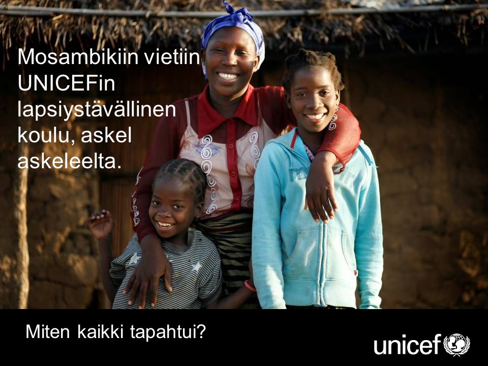 Mosambikiin vietiin UNICEFin lapsiystävällinen koulu, askel askeleelta.