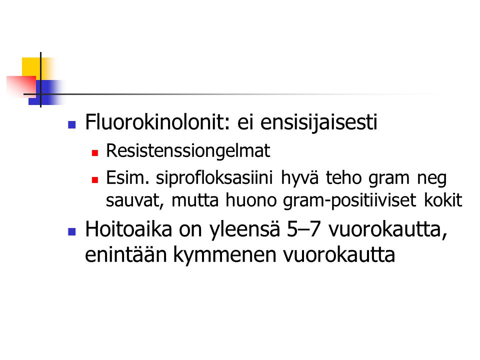 Fluorokinolonit: ei ensisijaisesti