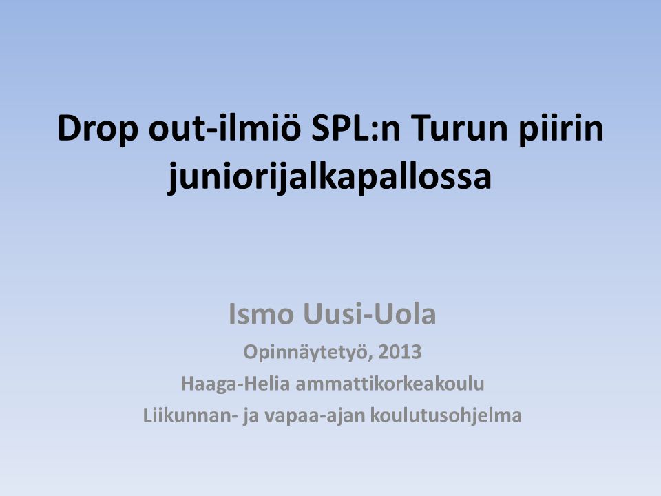 Drop out-ilmiö SPL:n Turun piirin juniorijalkapallossa