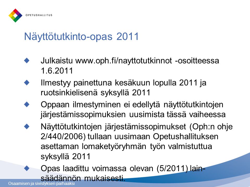 Näyttötutkinto-opas 2011 Julkaistu   -osoitteessa