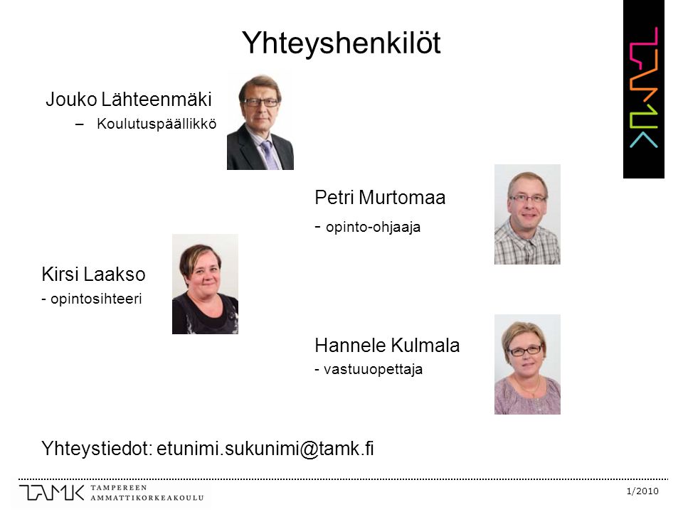 Yhteyshenkilöt Jouko Lähteenmäki Petri Murtomaa - opinto-ohjaaja