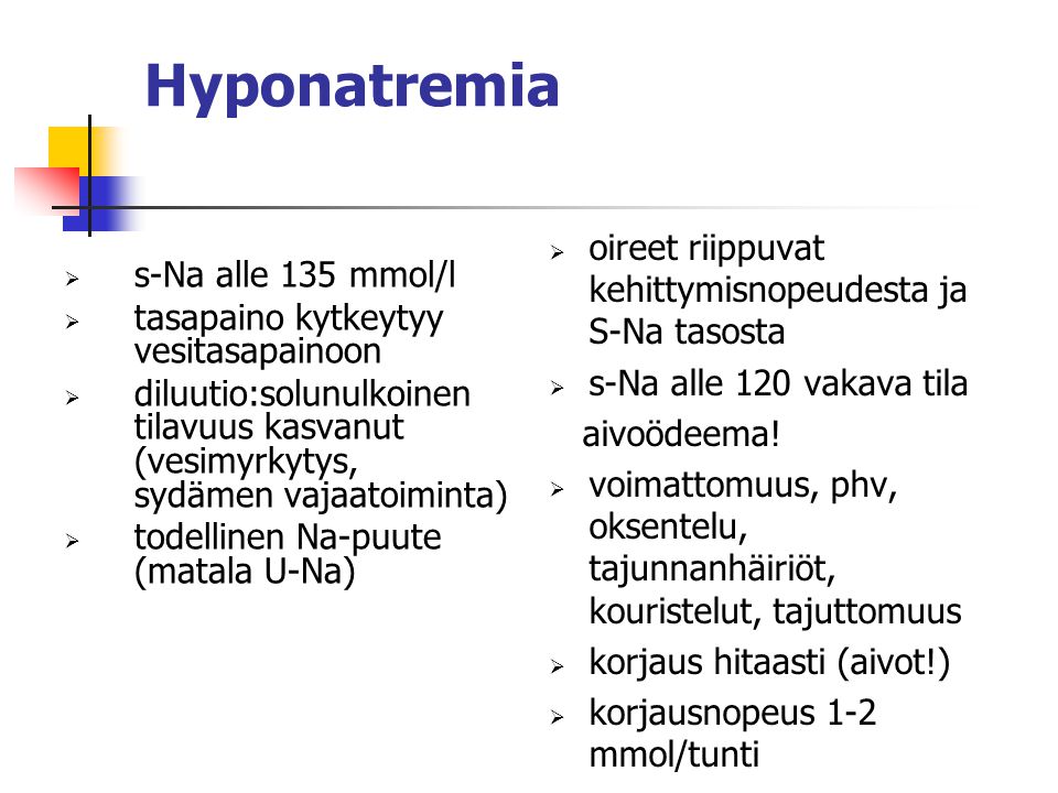 Hyponatremia oireet riippuvat kehittymisnopeudesta ja S-Na tasosta
