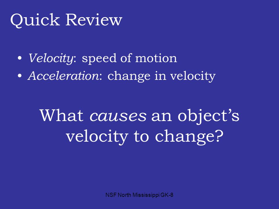 What causes an object’s velocity to change