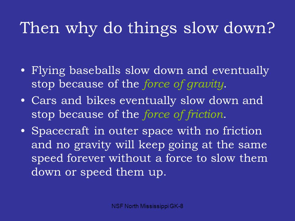 Then why do things slow down