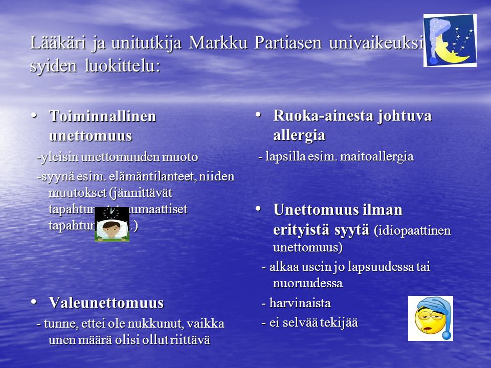 Lääkäri ja unitutkija Markku Partiasen univaikeuksien syiden luokittelu: