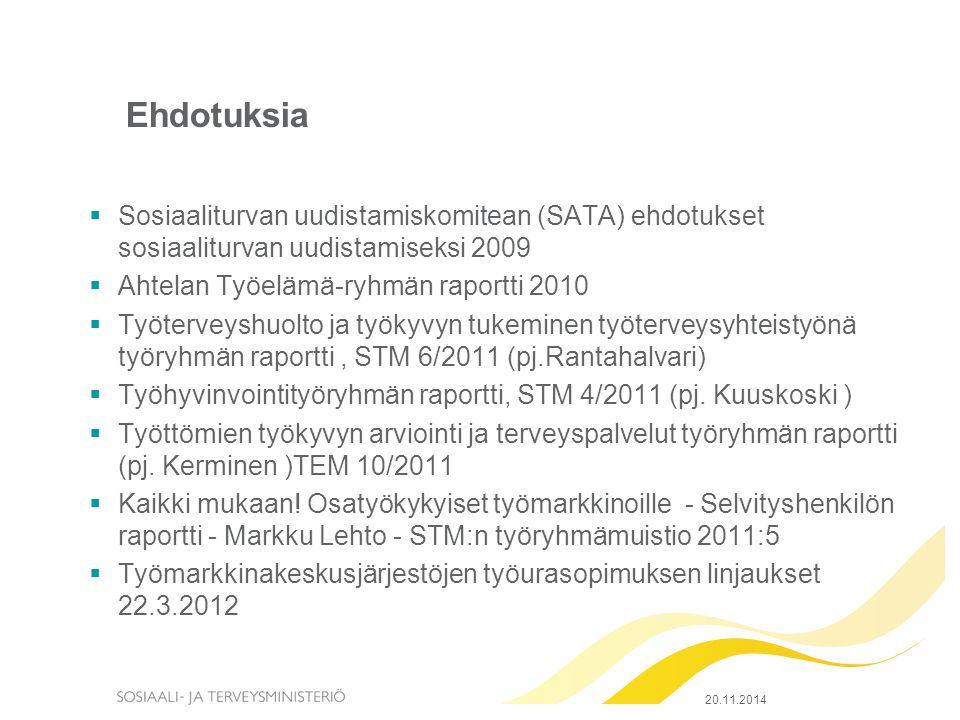 Ehdotuksia Sosiaaliturvan uudistamiskomitean (SATA) ehdotukset sosiaaliturvan uudistamiseksi Ahtelan Työelämä-ryhmän raportti