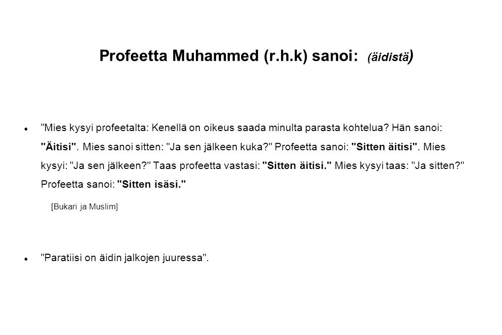 Profeetta Muhammed (r.h.k) sanoi: (äidistä)‏