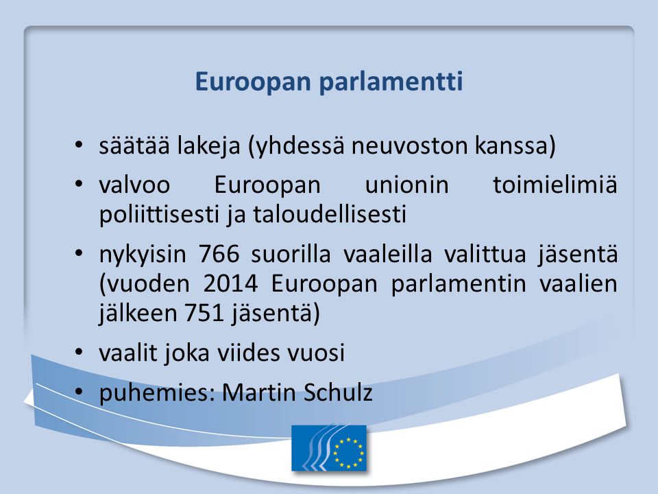 Euroopan parlamentti säätää lakeja (yhdessä neuvoston kanssa)