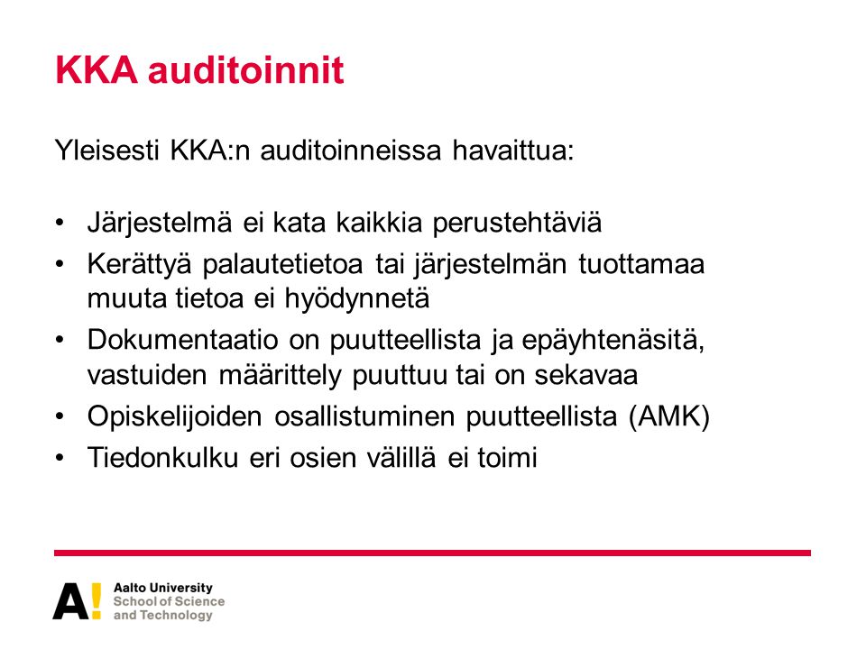 KKA auditoinnit Yleisesti KKA:n auditoinneissa havaittua: