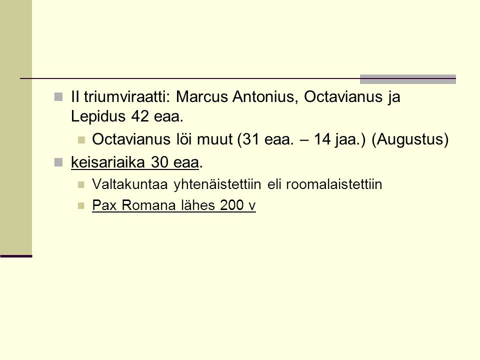 II triumviraatti: Marcus Antonius, Octavianus ja Lepidus 42 eaa.